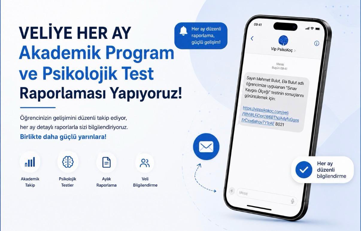 Veliye her ay akademik program ve psikolojik test raporlaması